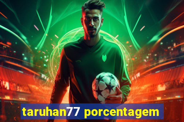 taruhan77 porcentagem